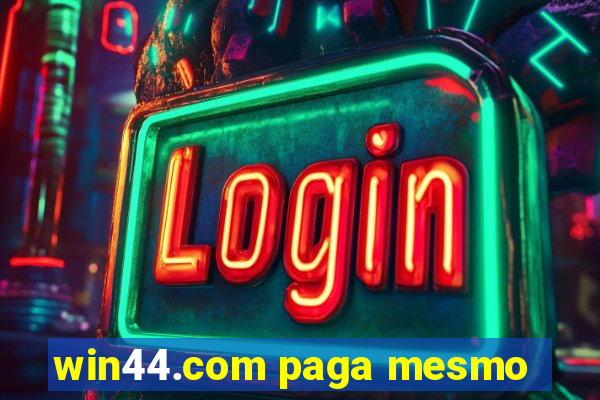 win44.com paga mesmo