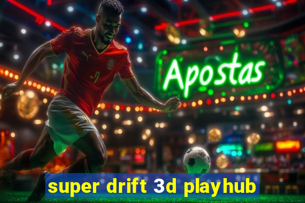 super drift 3d playhub