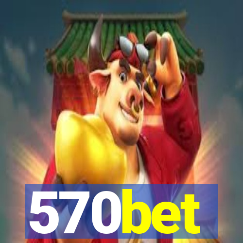 570bet