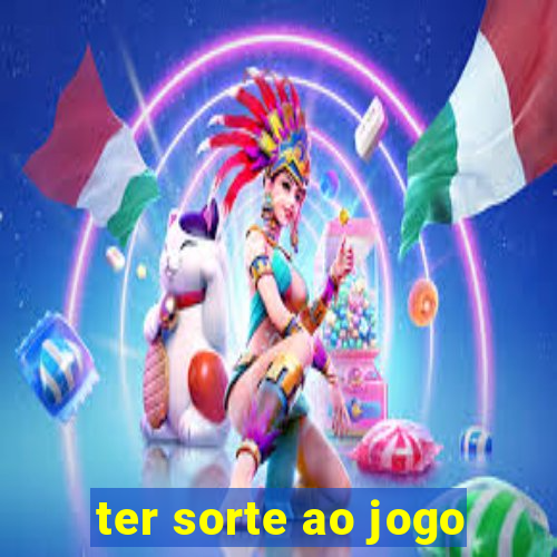 ter sorte ao jogo