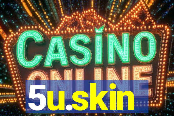 5u.skin