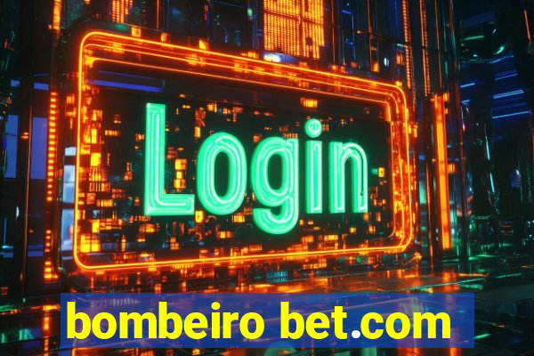 bombeiro bet.com