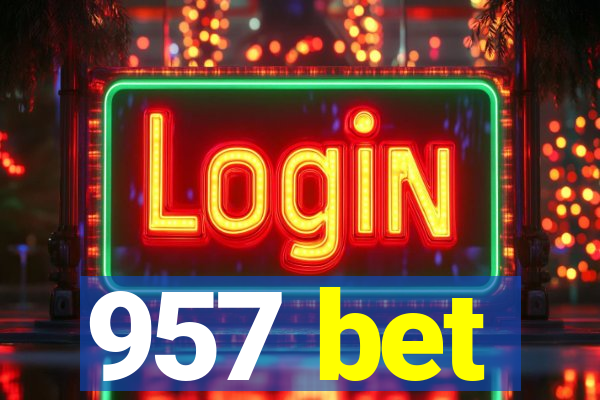 957 bet