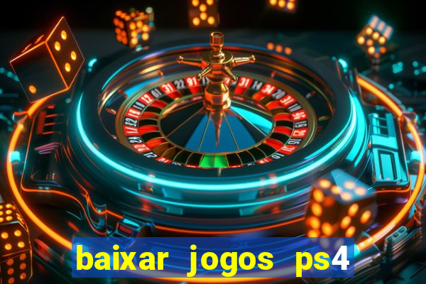 baixar jogos ps4 pkg pt-br