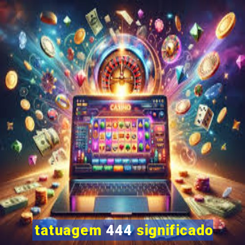 tatuagem 444 significado