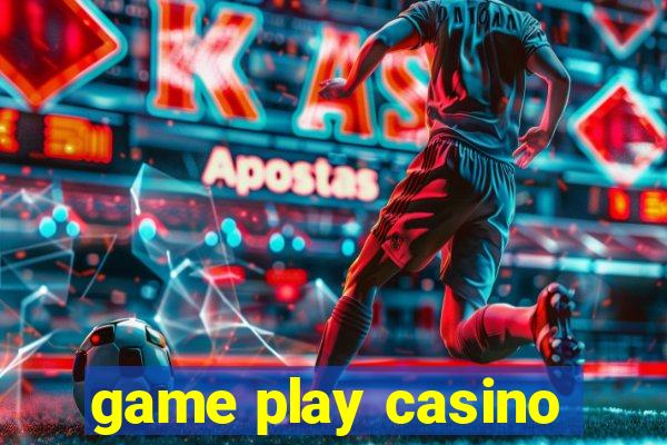 game play casino