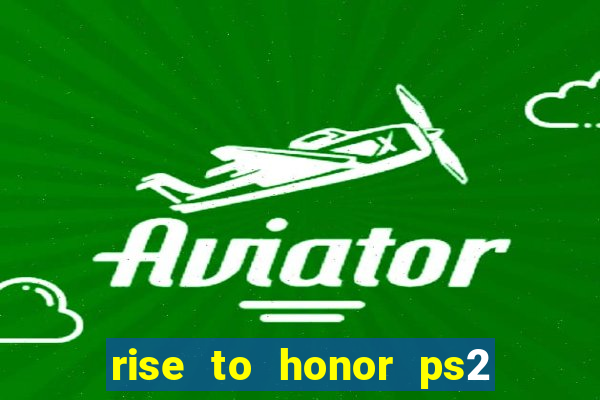 rise to honor ps2 iso pt br