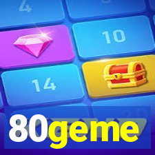 80geme