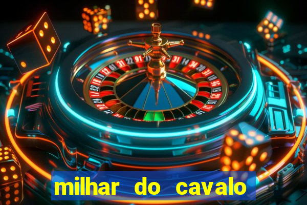 milhar do cavalo que mais sai