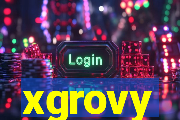 xgrovy