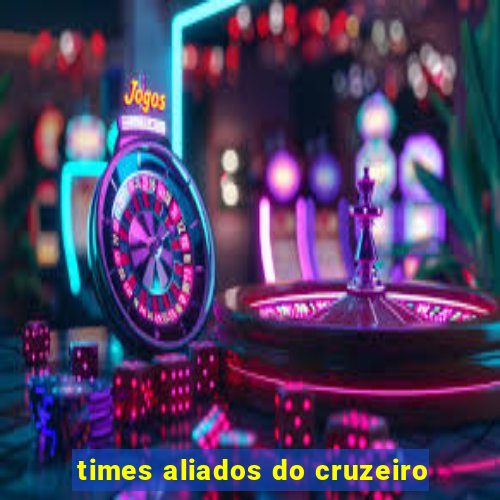 times aliados do cruzeiro