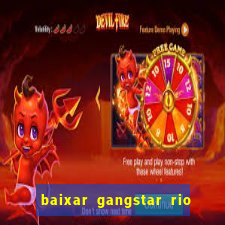 baixar gangstar rio cidade dos santos java