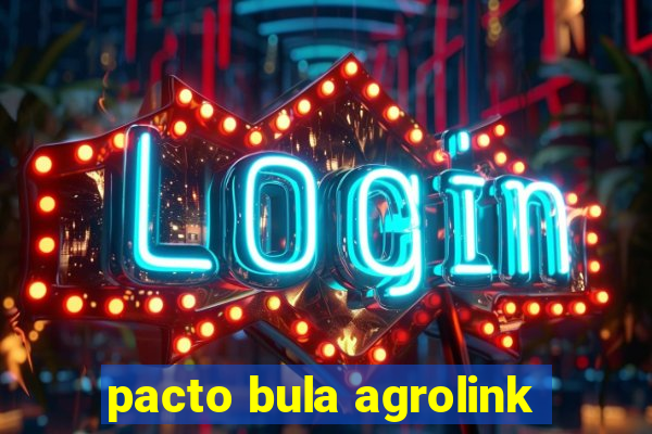 pacto bula agrolink