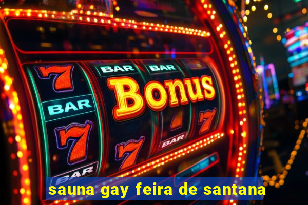 sauna gay feira de santana