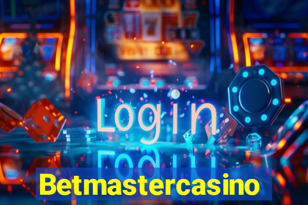 Betmastercasino