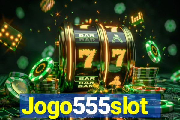 Jogo555slot