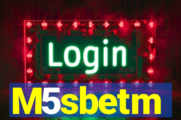 M5sbetm