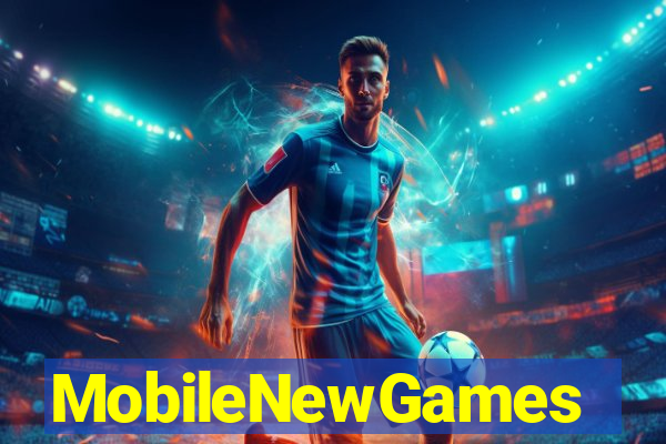 MobileNewGames