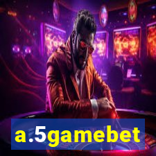 a.5gamebet