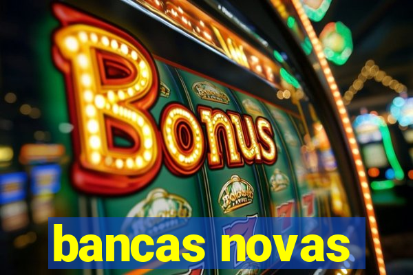 bancas novas