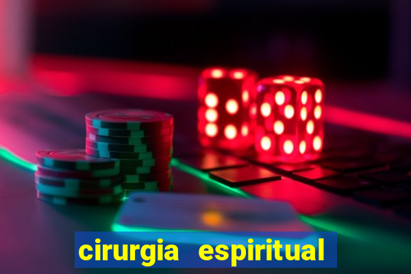 cirurgia espiritual marlon santos