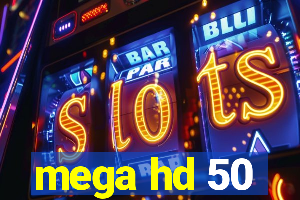 mega hd 50