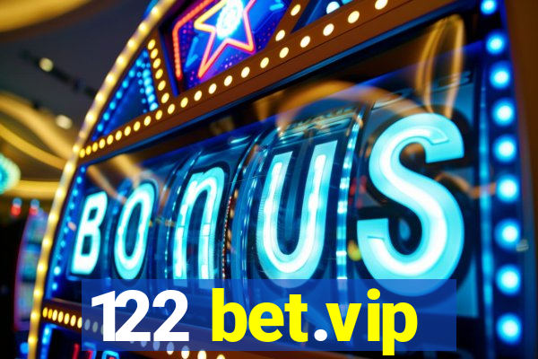 122 bet.vip