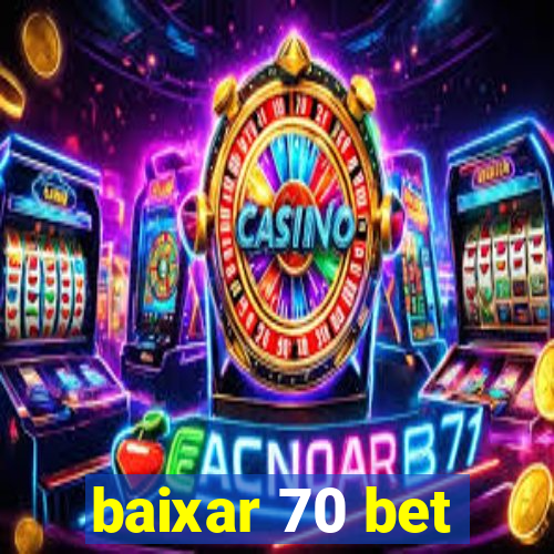 baixar 70 bet