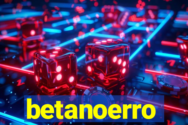 betanoerro