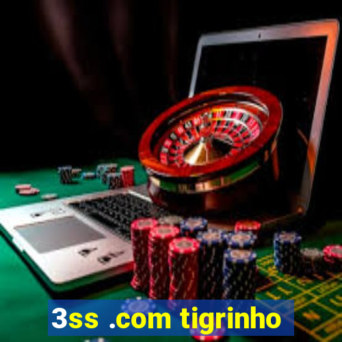 3ss .com tigrinho