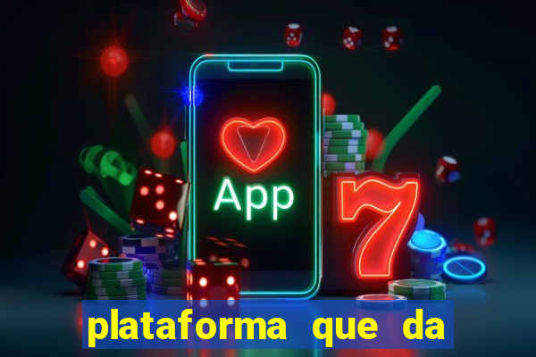 plataforma que da bonus sem depósito