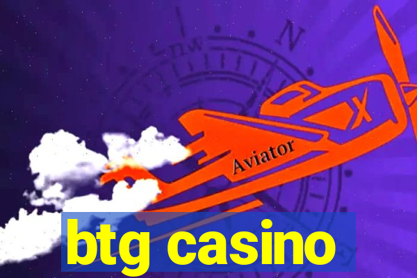 btg casino