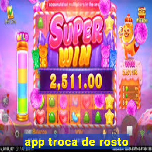 app troca de rosto