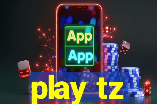 play tz