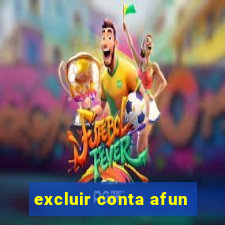 excluir conta afun