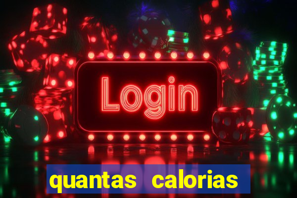 quantas calorias tem um xeque mate