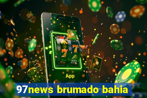 97news brumado bahia