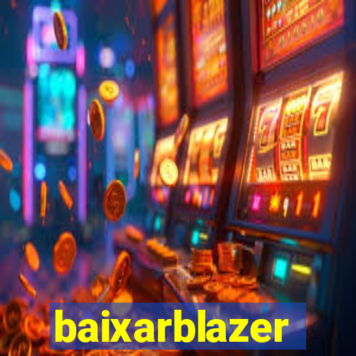 baixarblazer