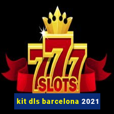 kit dls barcelona 2021