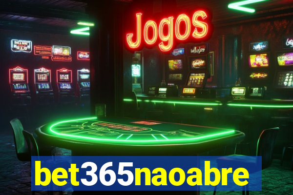 bet365naoabre