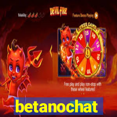 betanochat