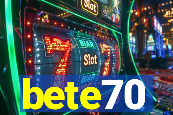 bete70