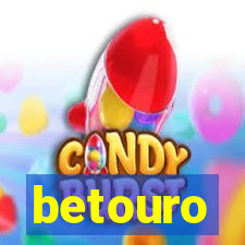 betouro