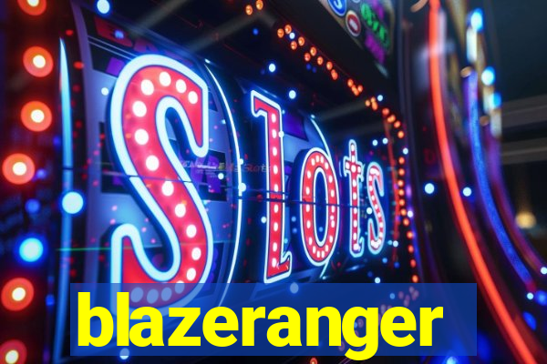 blazeranger