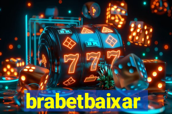 brabetbaixar