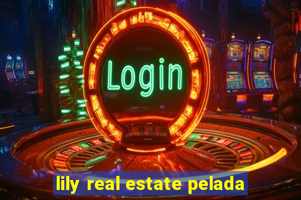 lily real estate pelada