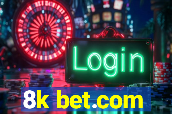 8k bet.com