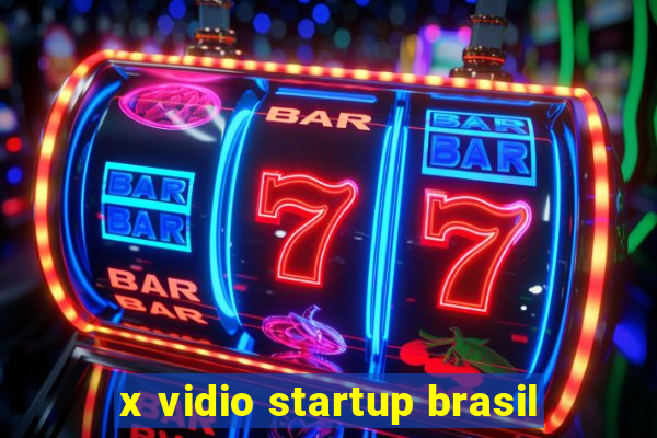 x vidio startup brasil