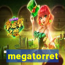 megatorret