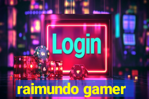 raimundo gamer